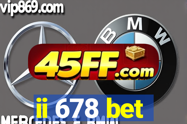 ii 678 bet